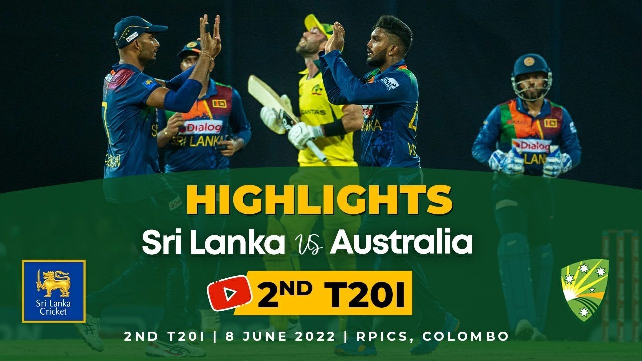 2nd T20I Highlights Sri Lanka vs Australia 2022 Sri Lanka Cricket