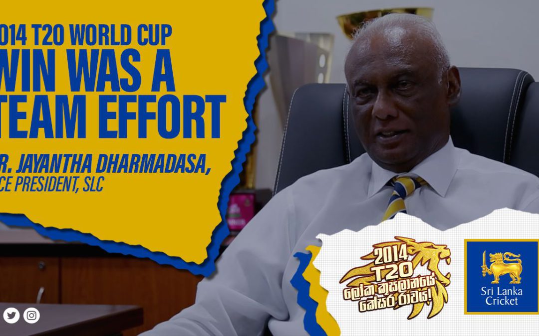 Dr. Jayantha Dharmadasa reminiscing the iconic 2014 T20 World Cup glory