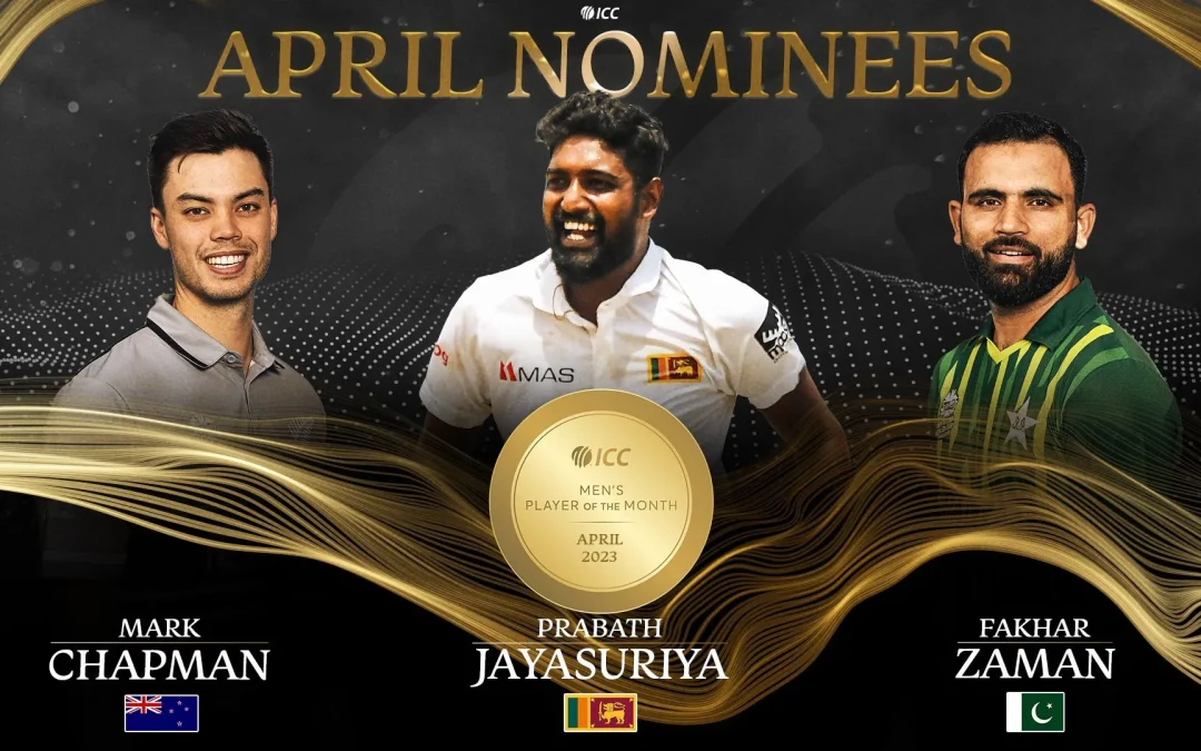 ICC Men’s Player of the Month for April 2023 nominees revealed