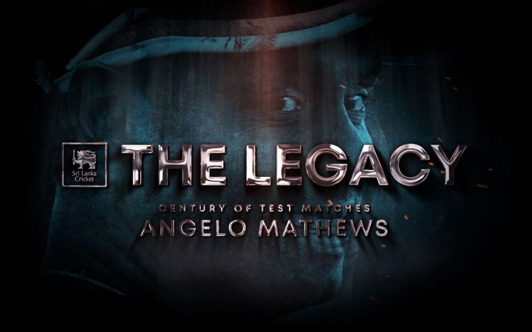 The Legacy | Angelo Mathews: Century of Test Matches