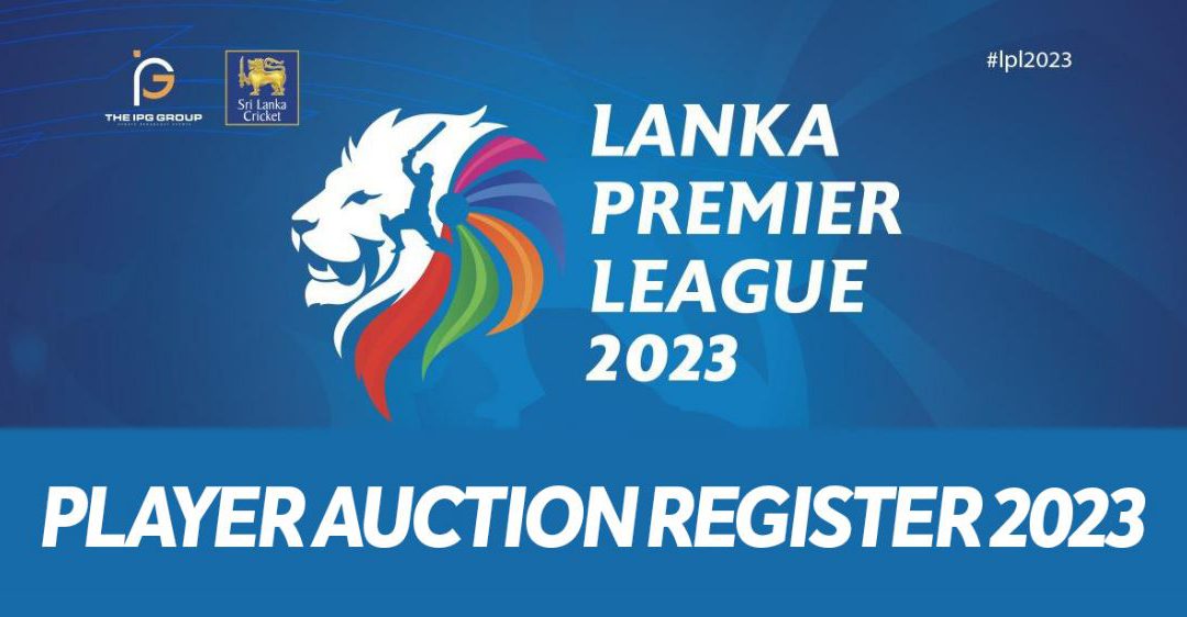 Lanka Premier League – Player Auction Register 2023
