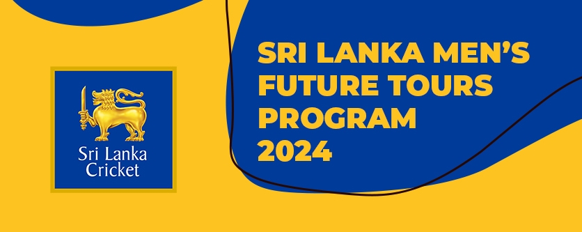 Men’s 2024 Future Tours Program of Sri Lanka Cricket