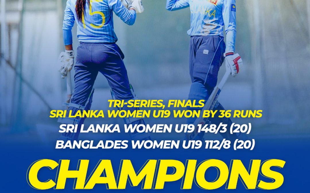 බංග්ලාදේශ 19න් පහළ කාන්තා තුන්කොන් ක්‍රිකට් ශූරතාව ශ්‍රී ලංකාව දිනයි
