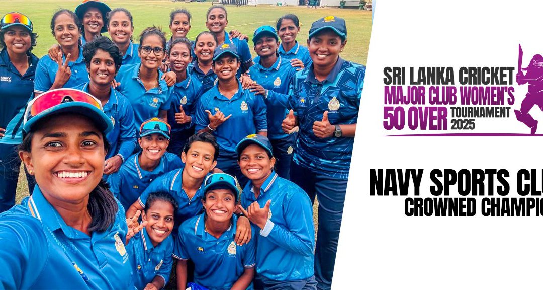Navy Sports Club Crowned Champions of SLC Major Club Women’s 50 Over Tournament 2025