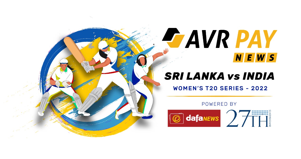 27th SPORTS OFFICIAL MEDIA, ON-GROUND PARTNER FOR AVR PAY CUP INDIA-SRI LANKA WOMEN’S T20 INTERNATIONAL SERIES