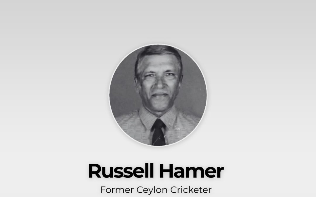 Condolence Message: Passing away of former Ceylon cricketer Russell Hamer